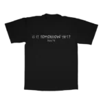 Is it Tomorrow Yet? T-shirt